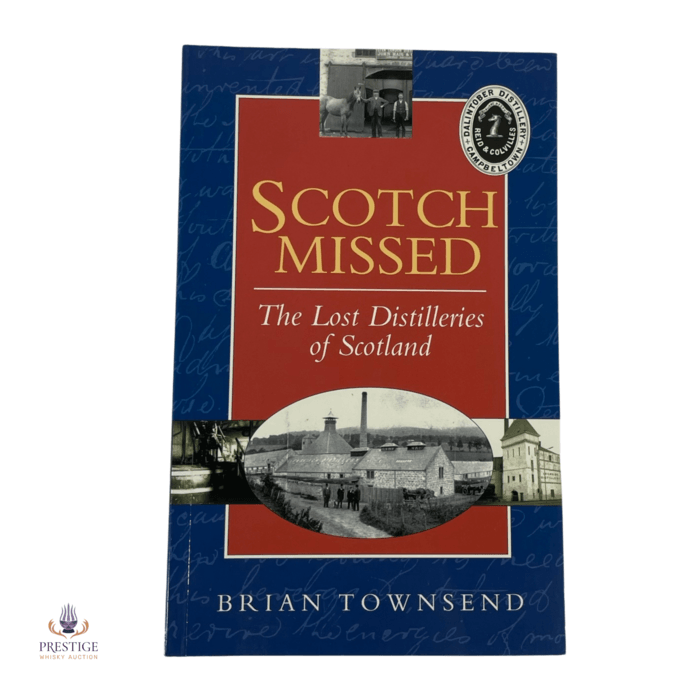 Scotch Missed: The Lost Distilleries of Scotland by Brian Townsend